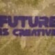 Auf einer Wand steht in großen Buchstaben der Spruch 'future is creative' aufgemalt – Symbol für innovative Ideen.