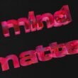 Fotografie des Schriftzugs 'Mind Matter' in pinker und roter Typografie auf hellem Hintergrund, gestaltet von Logan Voss.